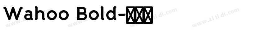 Wahoo Bold字体转换